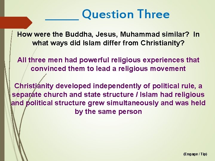 ______ Question Three How were the Buddha, Jesus, Muhammad similar? In what ways did