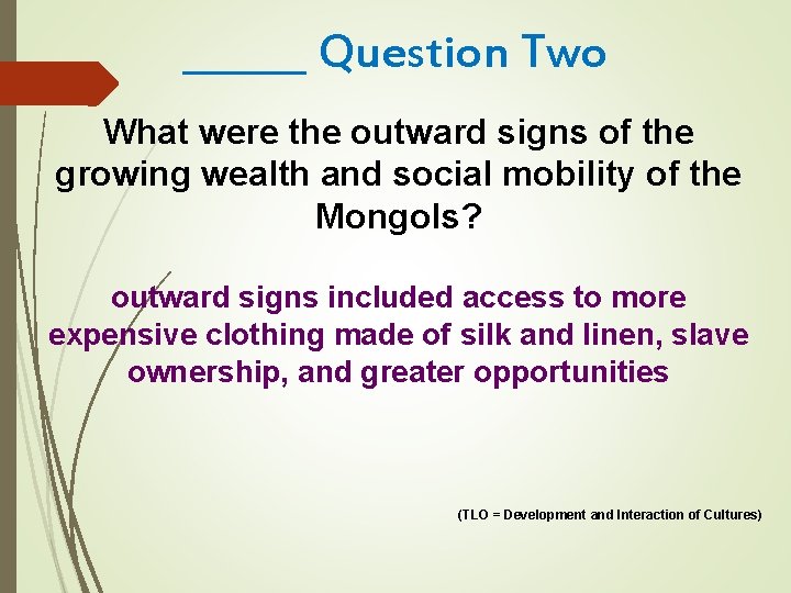 ______ Question Two What were the outward signs of the growing wealth and social