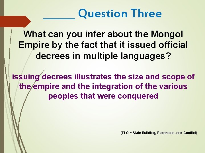 ______ Question Three What can you infer about the Mongol Empire by the fact