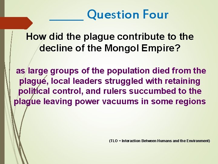 ______ Question Four How did the plague contribute to the decline of the Mongol