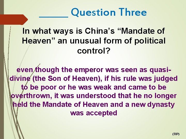 ______ Question Three In what ways is China’s “Mandate of Heaven” an unusual form