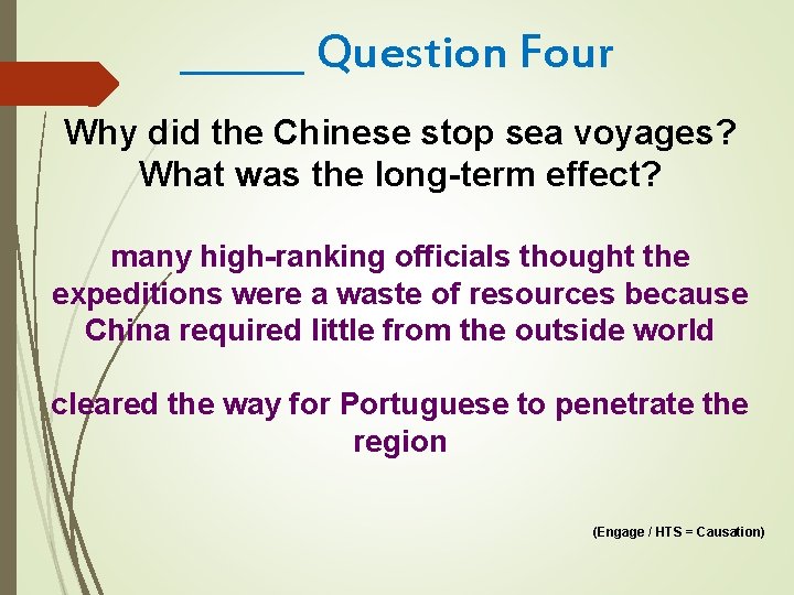 ______ Question Four Why did the Chinese stop sea voyages? What was the long-term