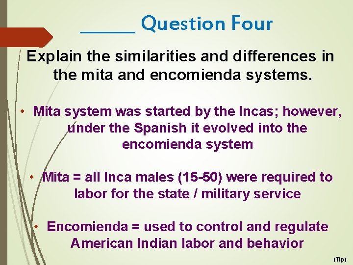 ______ Question Four Explain the similarities and differences in the mita and encomienda systems.