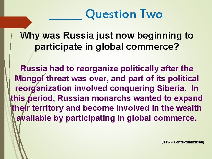 ______ Question Two Why was Russia just now beginning to participate in global commerce?