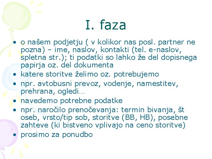 I. faza • o našem podjetju ( v kolikor nas posl. partner ne pozna)