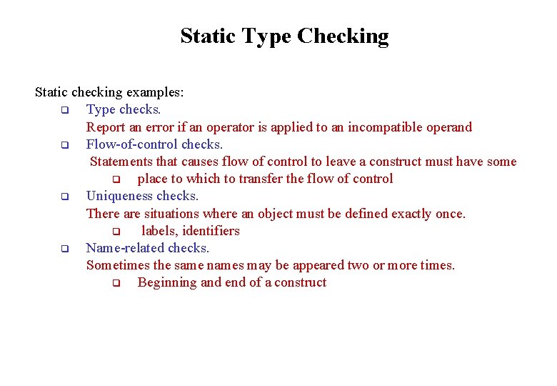 Static Type Checking Static checking examples: Type checks. Report an error if an operator Static Type Checking Static checking examples: Type checks. Report an error if an operator
