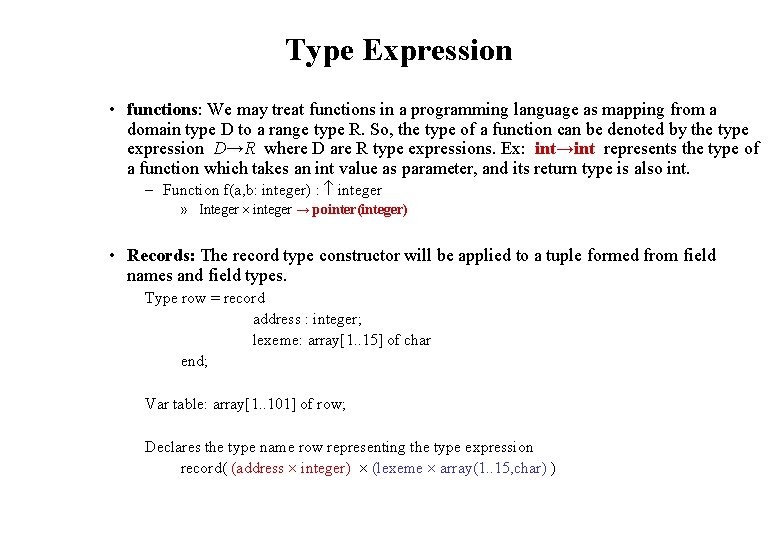 Type Expression • functions: We may treat functions in a programming language as mapping Type Expression • functions: We may treat functions in a programming language as mapping