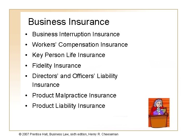 Business Insurance • Business Interruption Insurance • Workers’ Compensation Insurance • Key Person Life