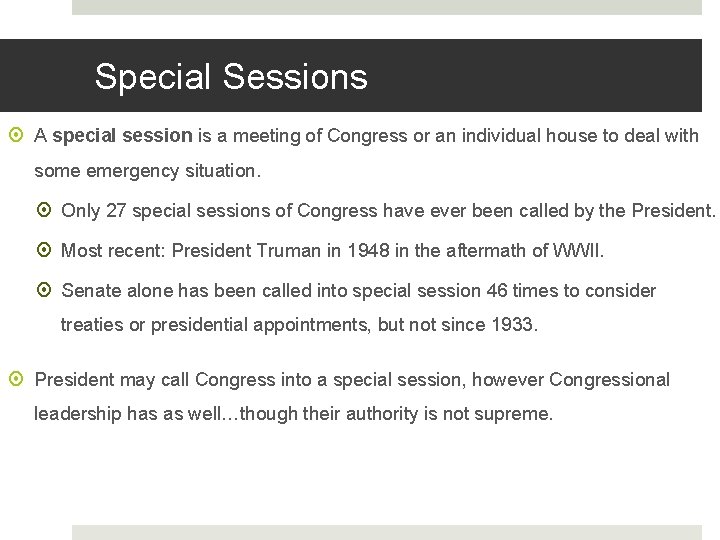 Special Sessions A special session is a meeting of Congress or an individual house