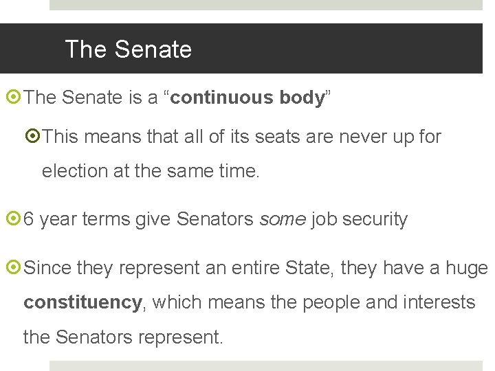 The Senate is a “continuous body” This means that all of its seats are