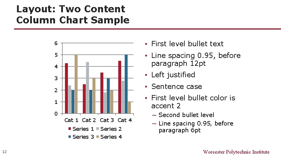 Layout: Two Content Column Chart Sample 6 • First level bullet text 5 4