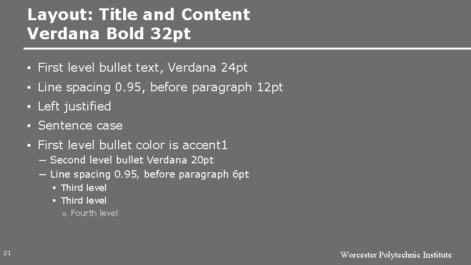 Layout: Title and Content Verdana Bold 32 pt • First level bullet text, Verdana