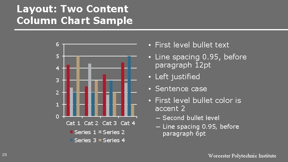 Layout: Two Content Column Chart Sample 6 • First level bullet text 5 4