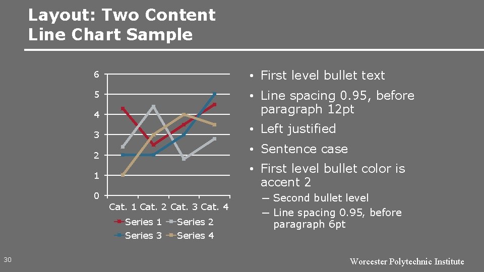 Layout: Two Content Line Chart Sample 6 • First level bullet text 5 4
