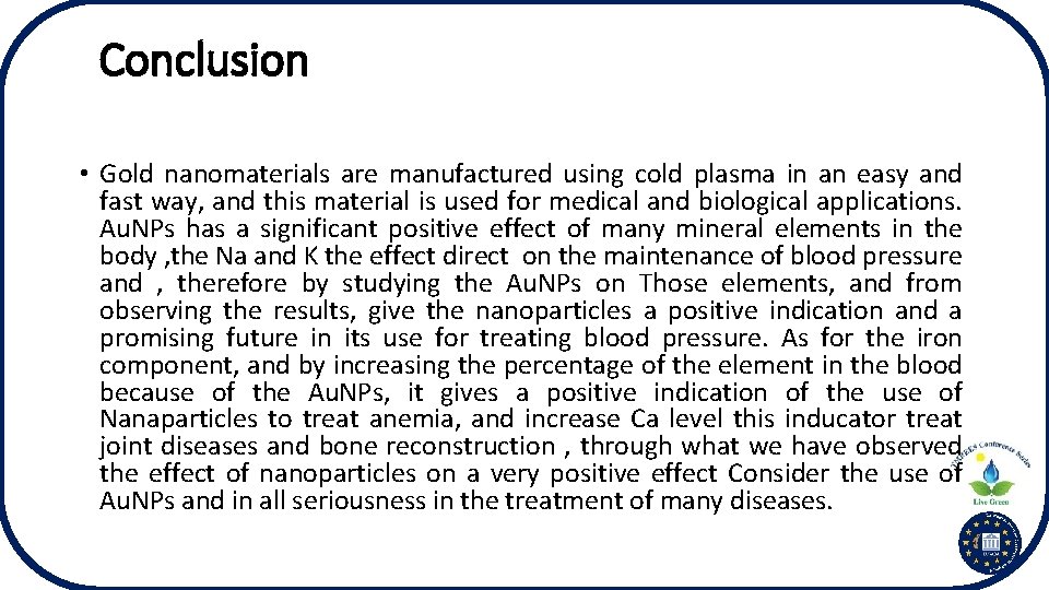 Conclusion • Gold nanomaterials are manufactured using cold plasma in an easy and fast