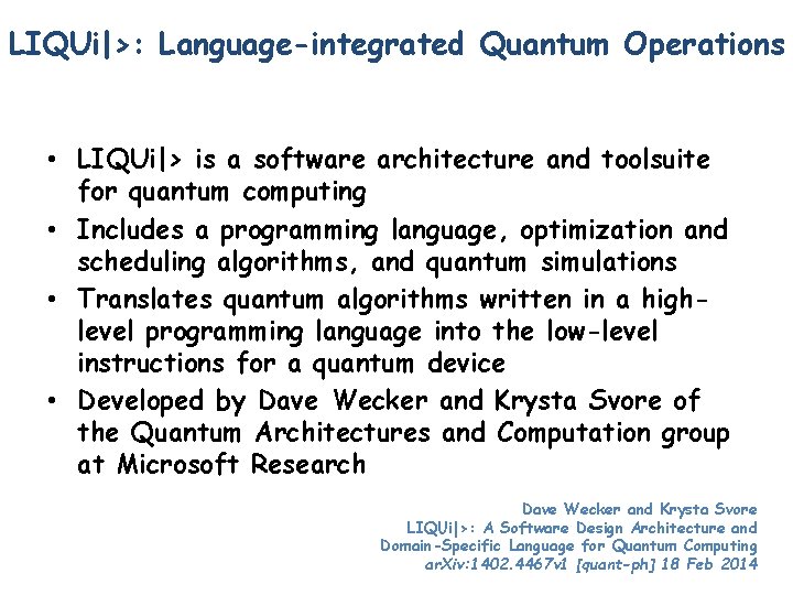 LIQUi|>: Language-integrated Quantum Operations • LIQUi|> is a software architecture and toolsuite for quantum