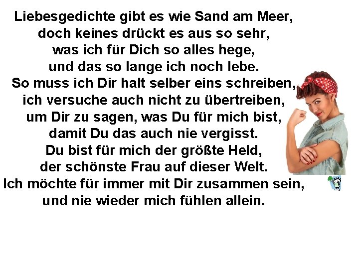 Liebesgedichte gibt es wie Sand am Meer, doch keines drückt es aus so sehr,