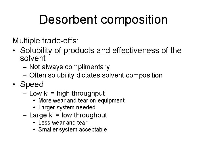 Desorbent composition Multiple trade-offs: • Solubility of products and effectiveness of the solvent –