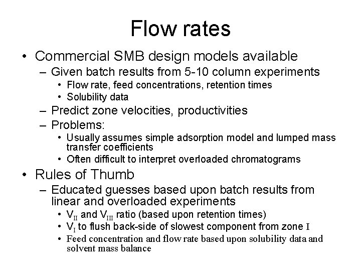 Flow rates • Commercial SMB design models available – Given batch results from 5