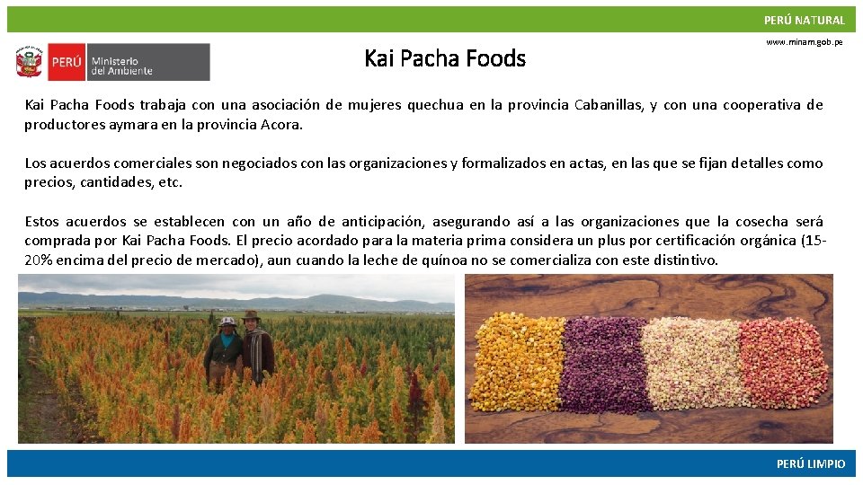 PERÚ NATURAL Kai Pacha Foods www. minam. gob. pe Kai Pacha Foods trabaja con