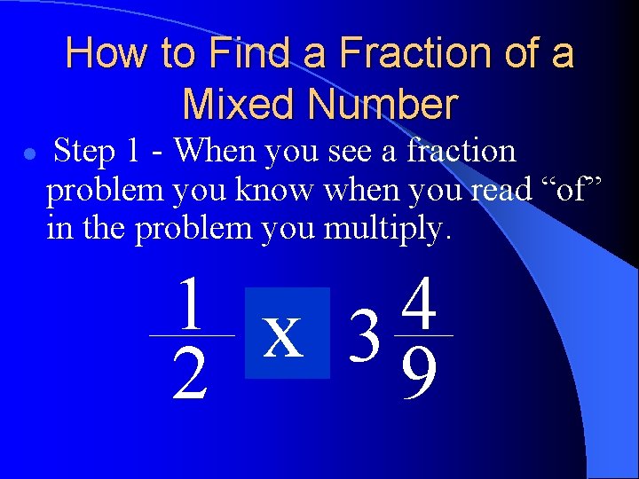 How to Find a Fraction of a Mixed Number l Step 1 - When