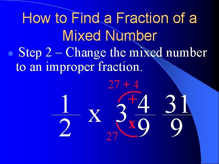 How to Find a Fraction of a Mixed Number l Step 2 – Change