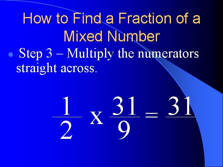 How to Find a Fraction of a Mixed Number l Step 3 – Multiply