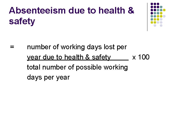 Absenteeism due to health & safety = number of working days lost per year