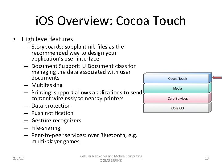 i. OS Overview: Cocoa Touch • High level features – Storyboards: supplant nib files