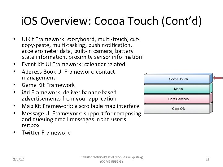 i. OS Overview: Cocoa Touch (Cont’d) • UIKit Framework: storyboard, multi-touch, cutcopy-paste, multi-tasking, push