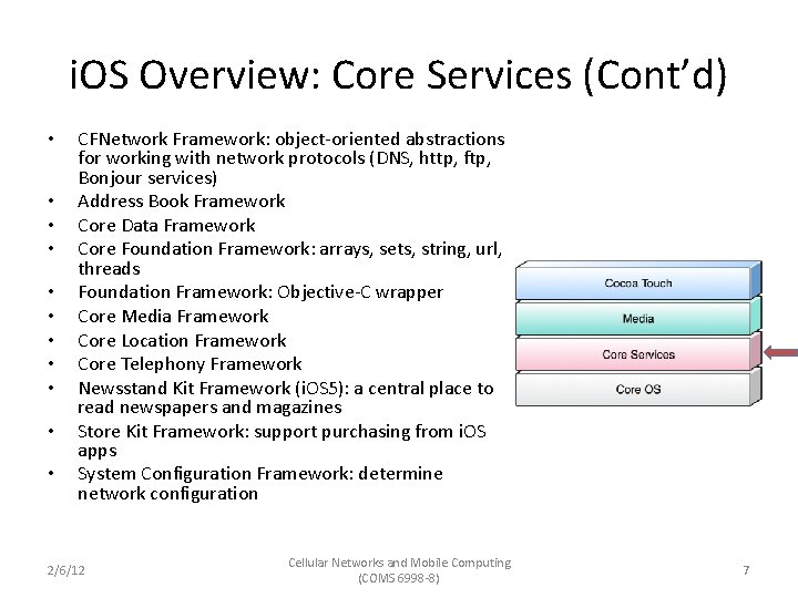 i. OS Overview: Core Services (Cont’d) • • • CFNetwork Framework: object-oriented abstractions for