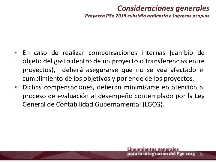 Consideraciones generales Proyecto P 3 e 2013 subsidio ordinario e ingresos propios • En