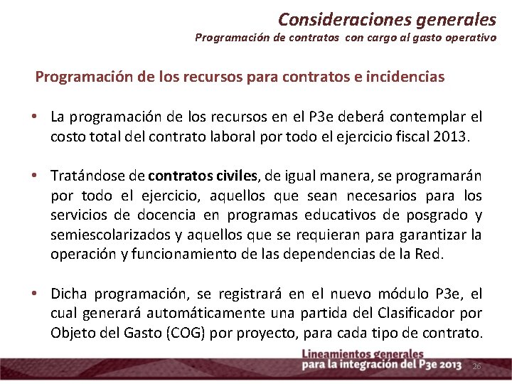 Consideraciones generales Programación de contratos con cargo al gasto operativo Programación de los recursos