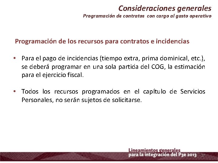 Consideraciones generales Programación de contratos con cargo al gasto operativo Programación de los recursos