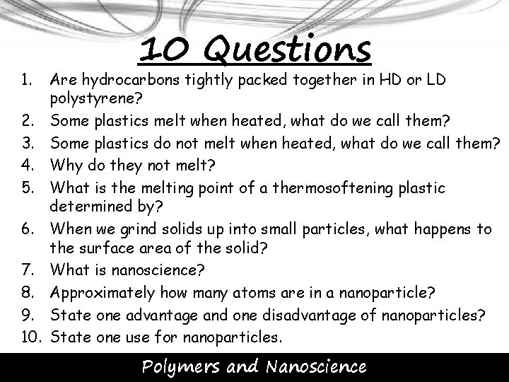 1. 2. 3. 4. 5. 6. 7. 8. 9. 10. 10 Questions Are hydrocarbons