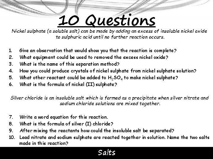 10 Questions Nickel sulphate (a soluble salt) can be made by adding an excess
