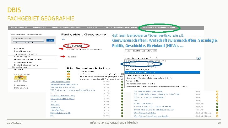 DBIS FACHGEBIET GEOGRAPHIE Ggf. auch benachbarte Fächer berücks. wie z. B. Geowissenschaften, Wirtschaftswissenschaften, Soziologie,