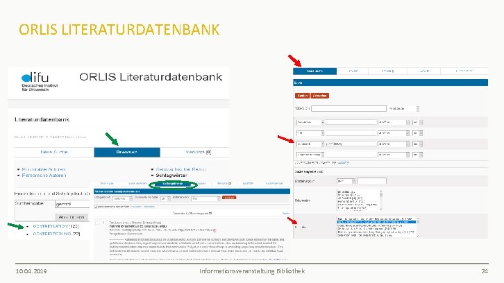 ORLIS LITERATURDATENBANK 10. 04. 2019 Informationsveranstaltung Bibliothek 24 