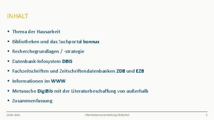 INHALT § Thema der Hausarbeit § Bibliotheken und das Suchportal bonnus § Recherchegrundlagen /