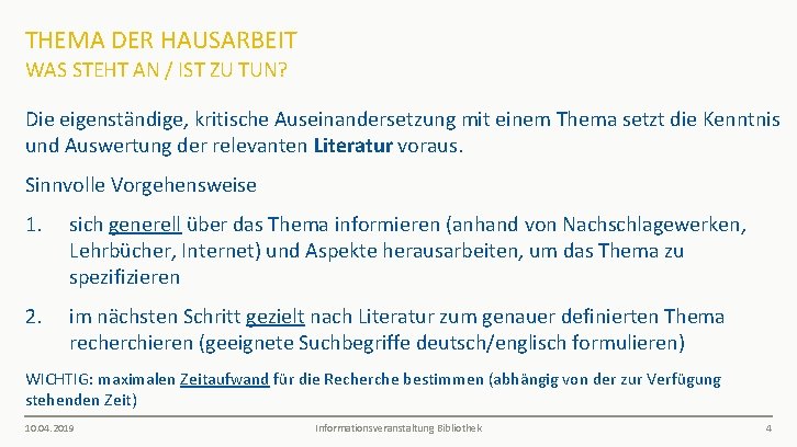 THEMA DER HAUSARBEIT WAS STEHT AN / IST ZU TUN? Die eigenständige, kritische Auseinandersetzung