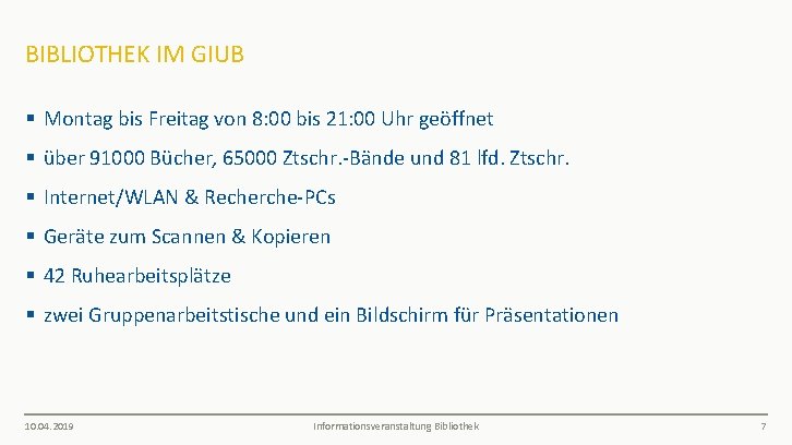 BIBLIOTHEK IM GIUB § Montag bis Freitag von 8: 00 bis 21: 00 Uhr