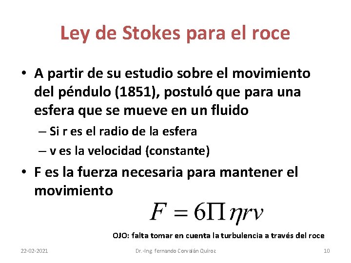 Ley de Stokes para el roce • A partir de su estudio sobre el