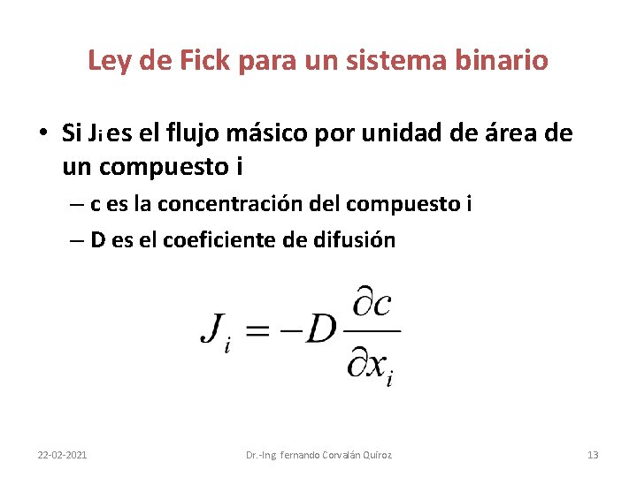 Ley de Fick para un sistema binario • Si Ji es el flujo másico