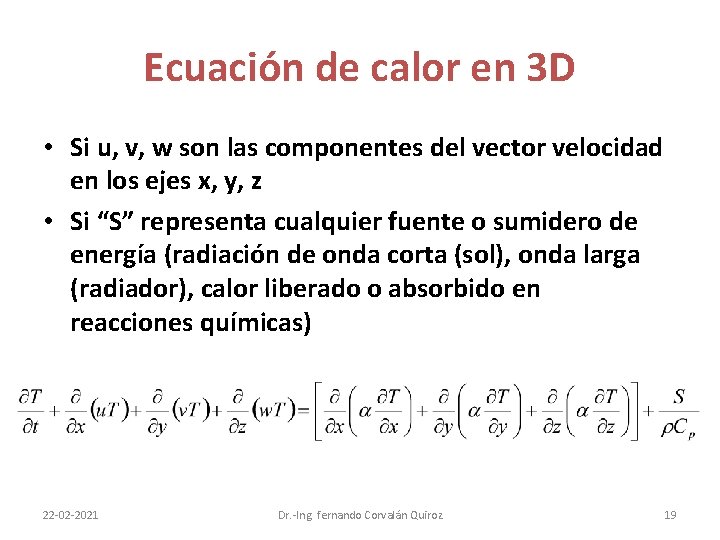 Ecuación de calor en 3 D • Si u, v, w son las componentes