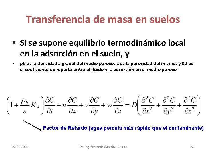 Transferencia de masa en suelos • Si se supone equilibrio termodinámico local en la