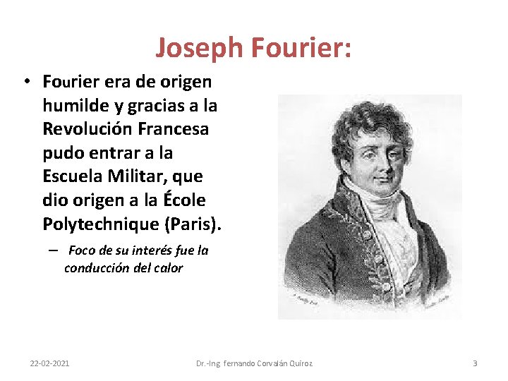 Joseph Fourier: • Fourier era de origen humilde y gracias a la Revolución Francesa