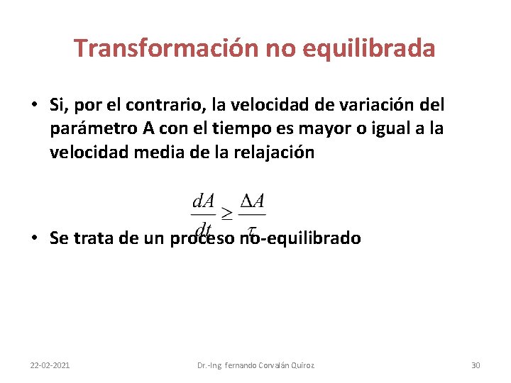 Transformación no equilibrada • Si, por el contrario, la velocidad de variación del parámetro