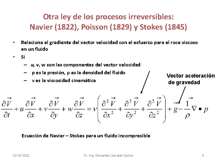 Otra ley de los procesos irreversibles: Navier (1822), Poisson (1829) y Stokes (1845) •