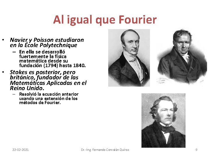 Al igual que Fourier • Navier y Poisson estudiaron en la École Polytechnique –