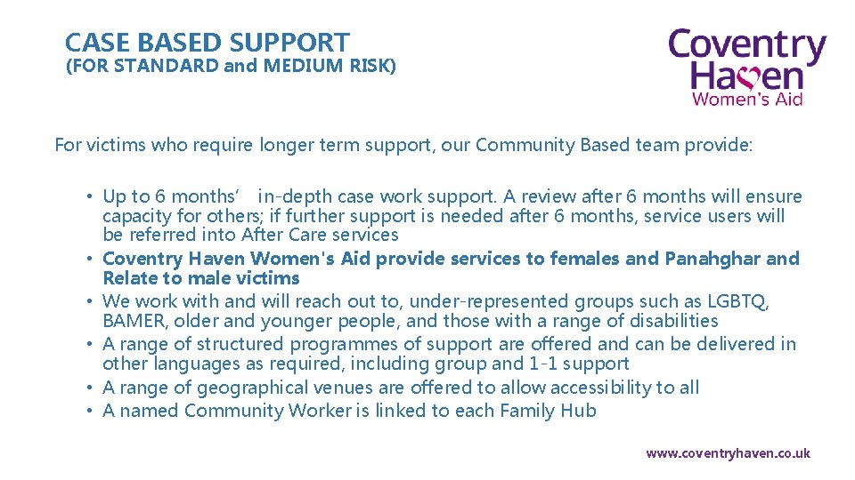 CASE BASED SUPPORT (FOR STANDARD and MEDIUM RISK) For victims who require longer term